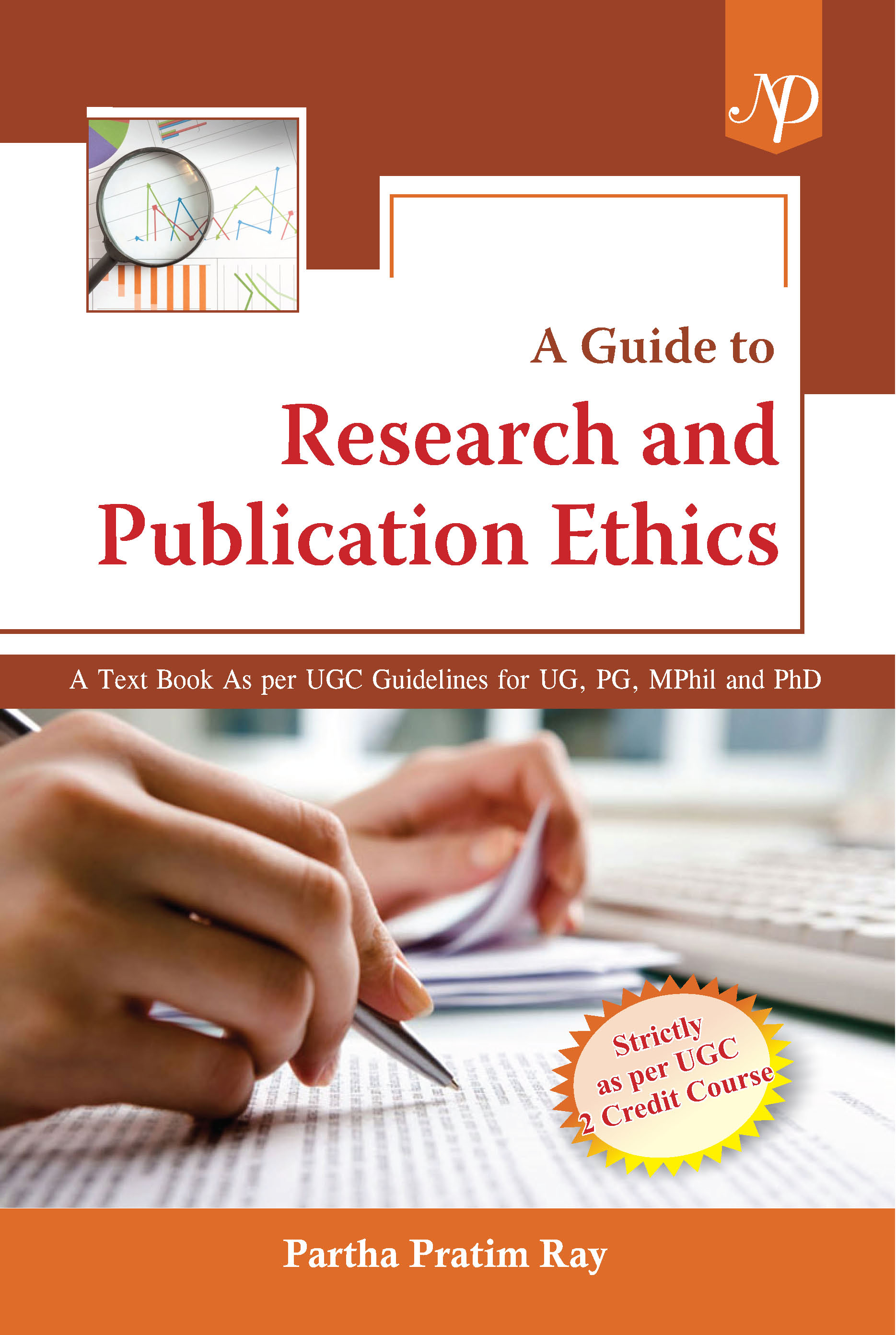 A Guide to Research and Publication Ethics A Text Book As per UGC Guidelines for UG, PG, MPhil and PhD